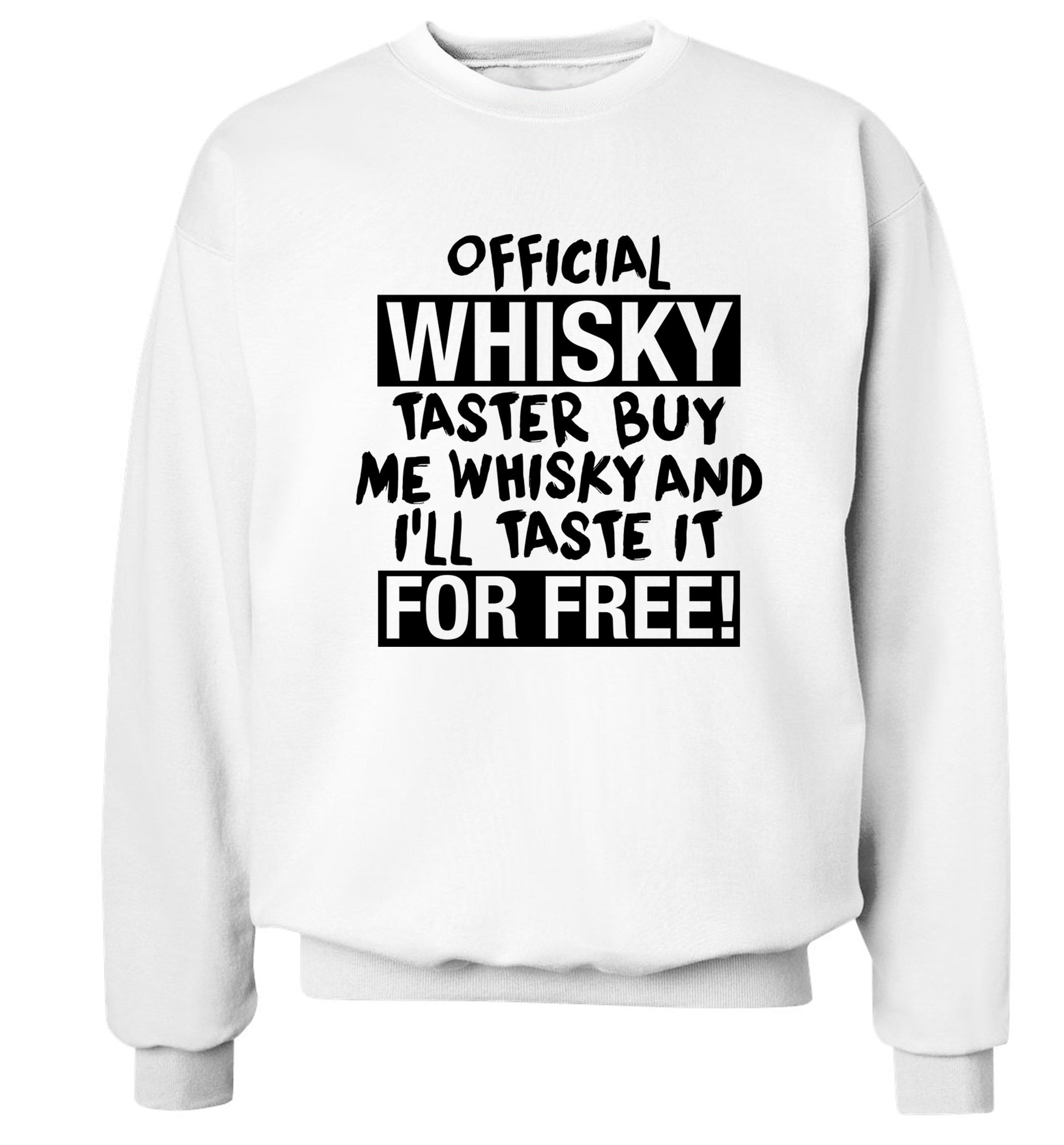 Official whisky taster buy me whisky and I'll taste it for free Adult's unisex white Sweater 2XL