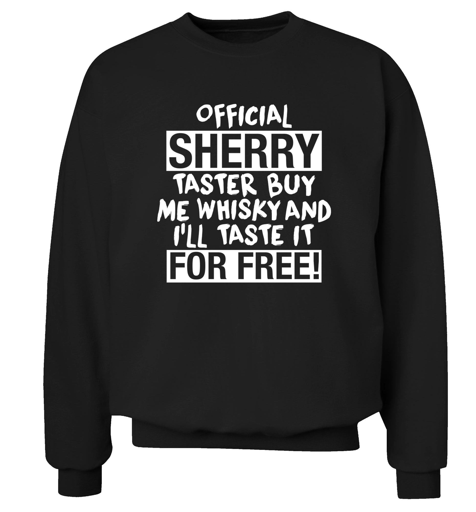 Official sherry taster buy me sherry and I'll taste it for free Adult's unisex black Sweater 2XL