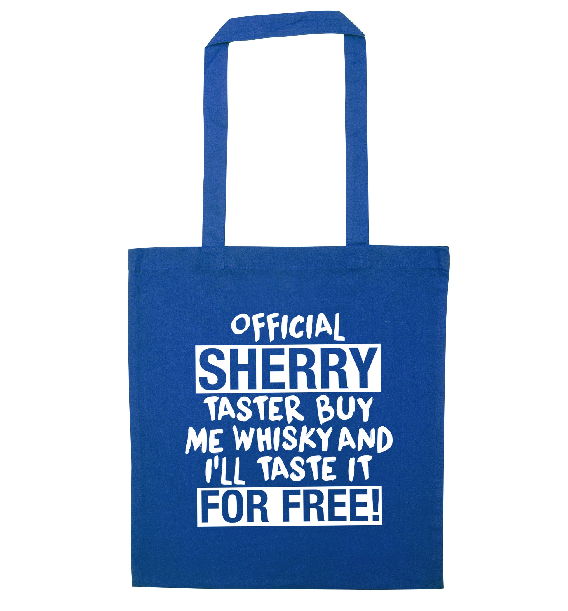Official sherry taster buy me sherry and I'll taste it for free blue tote bag