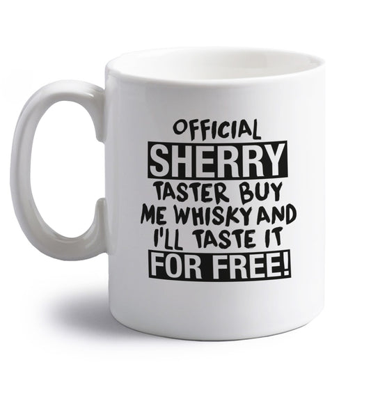 Official sherry taster buy me sherry and I'll taste it for free right handed white ceramic mug 