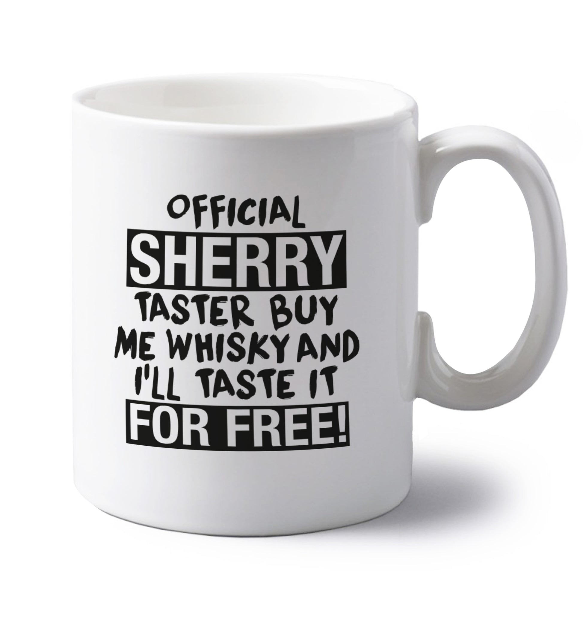 Official sherry taster buy me sherry and I'll taste it for free left handed white ceramic mug 