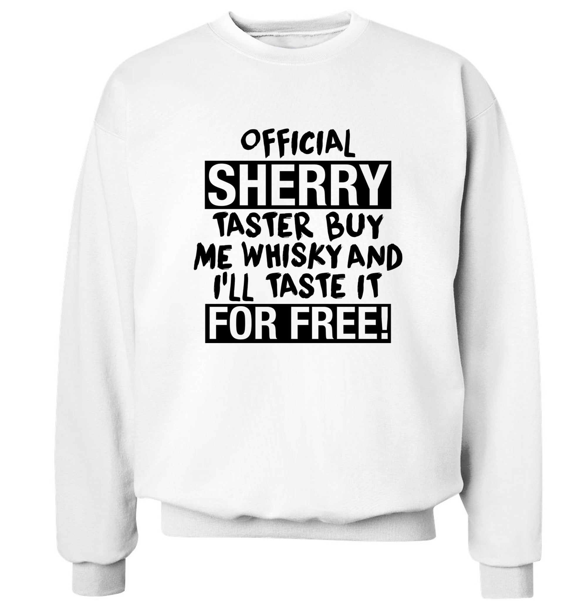 Official sherry taster buy me sherry and I'll taste it for free Adult's unisex white Sweater 2XL
