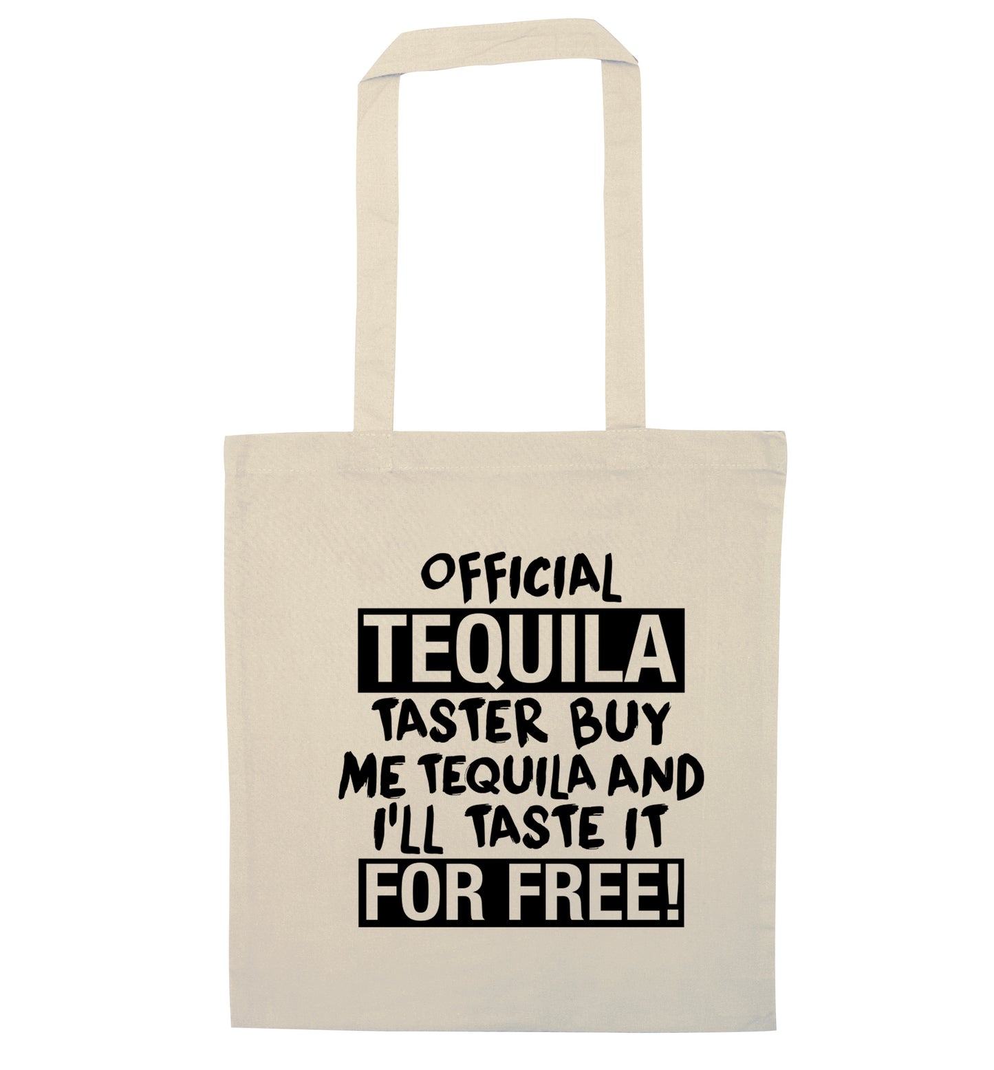 Official tequila taster buy me tequila and I'll taste it for free natural tote bag