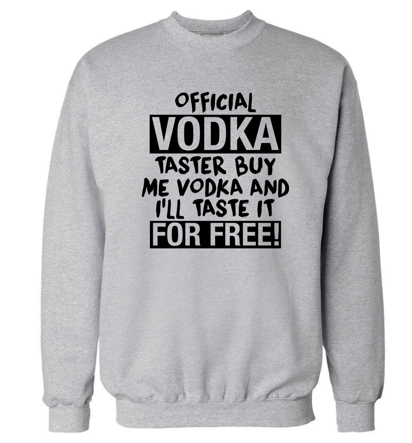 Official vodka taster buy me vodka and I'll taste it for free Adult's unisex grey Sweater 2XL