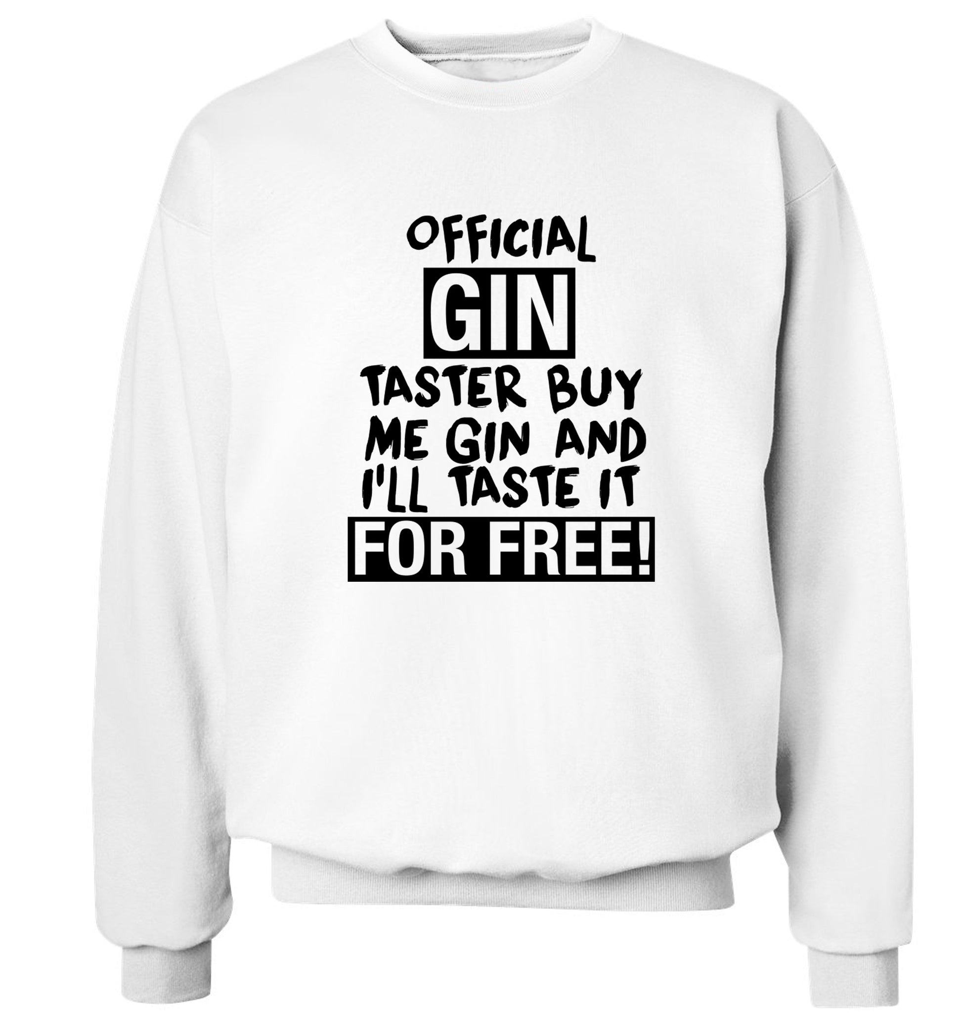 Official gin taster buy me gin and I'll taste it for free Adult's unisex white Sweater 2XL