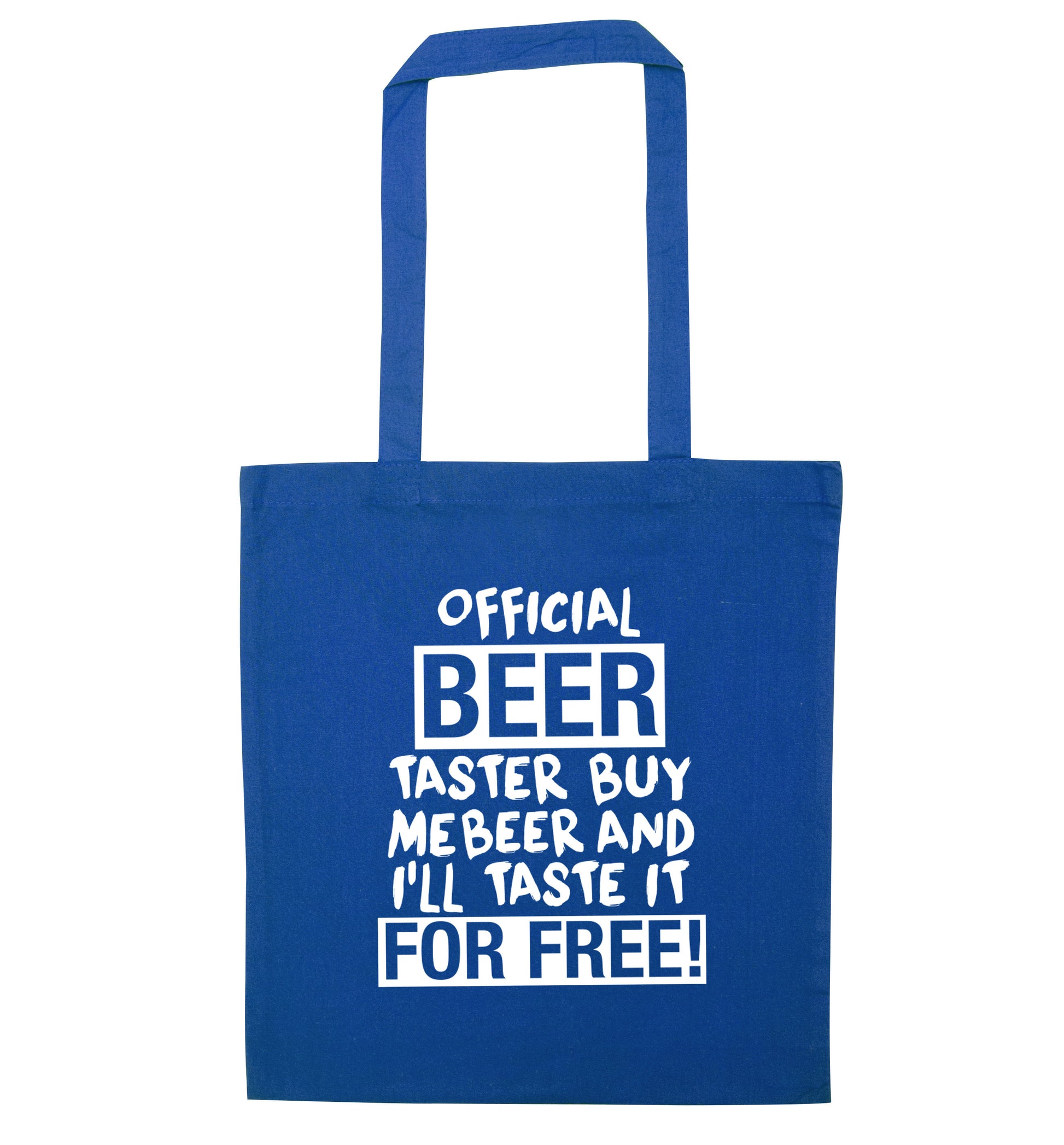 Official beer taster buy me beer and I'll taste it for free! blue tote bag