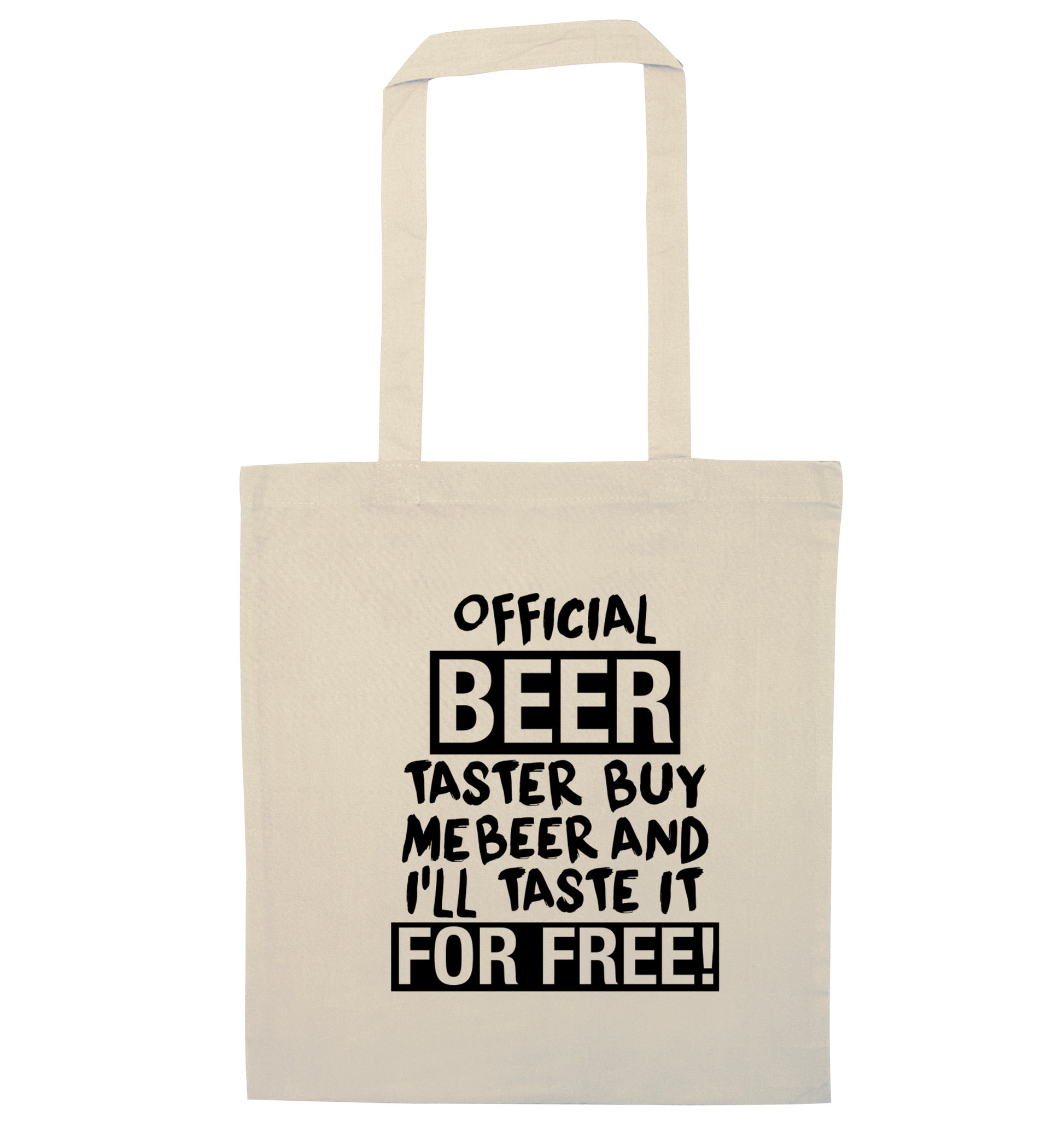 Official beer taster buy me beer and I'll taste it for free! natural tote bag