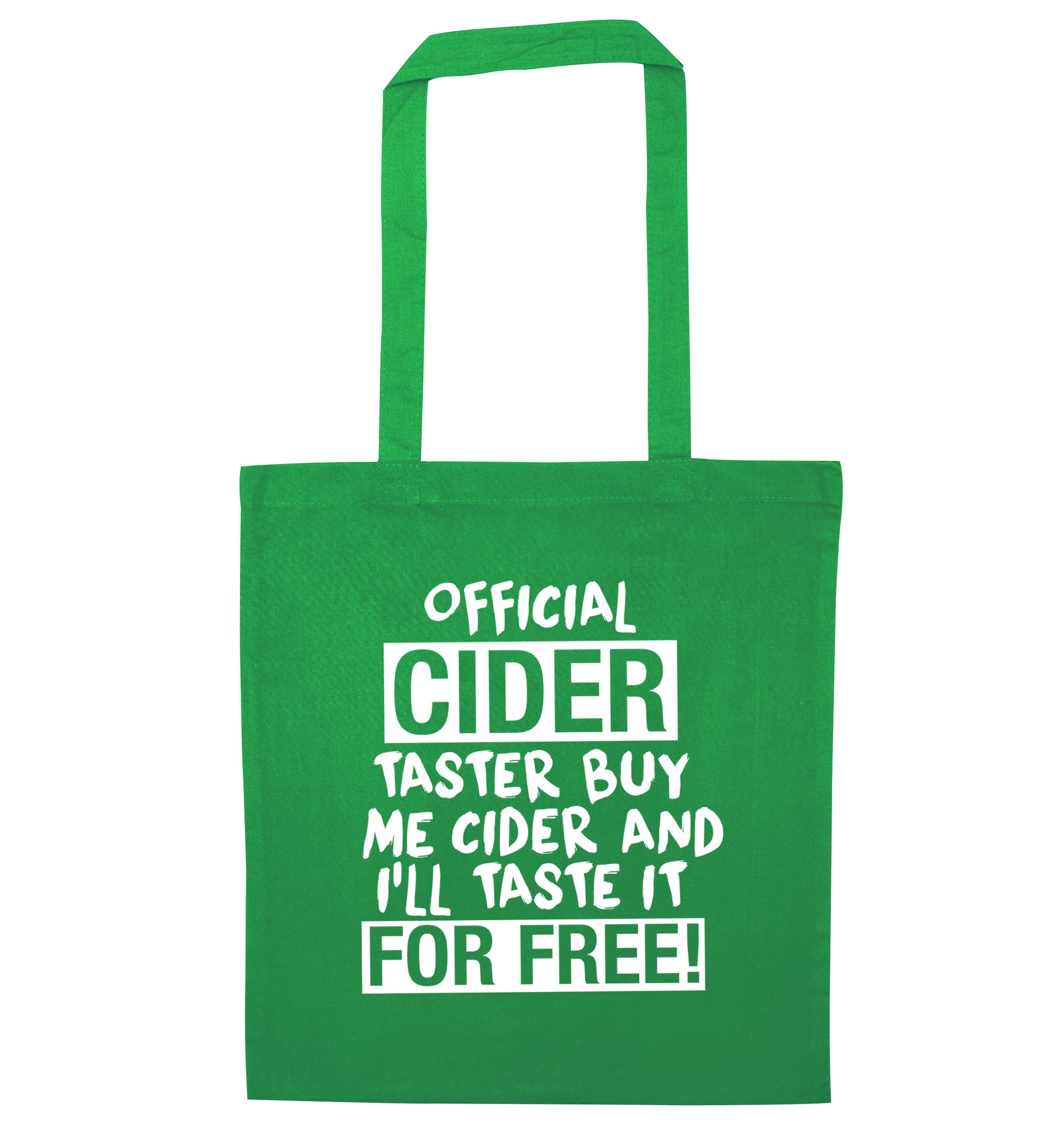 Official cider taster buy me cider and I'll taste it for free! green tote bag