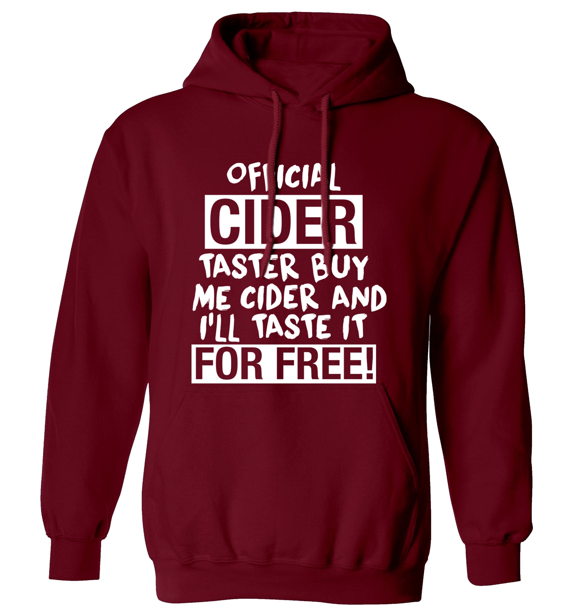Official cider taster buy me cider and I'll taste it for free! adults unisex maroon hoodie 2XL