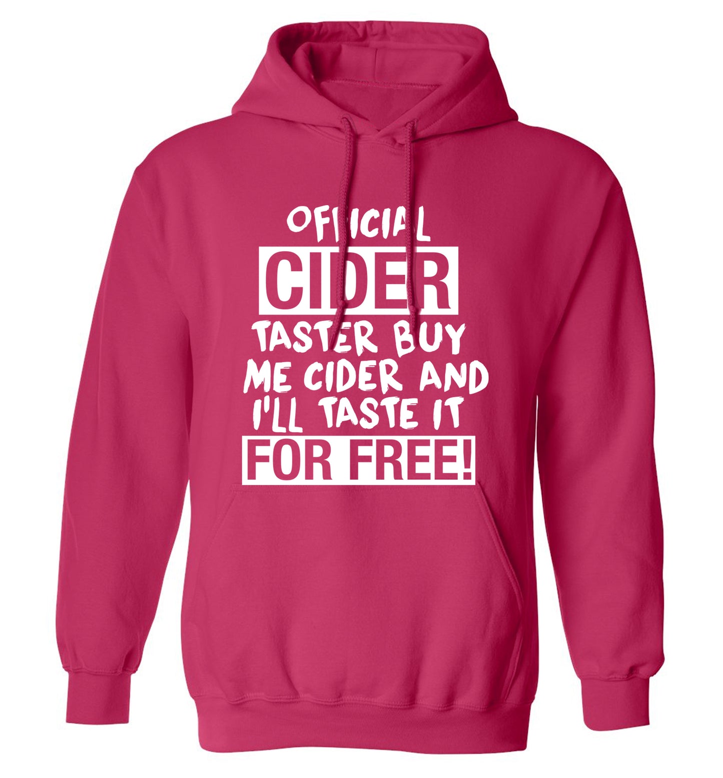 Official cider taster buy me cider and I'll taste it for free! adults unisex pink hoodie 2XL