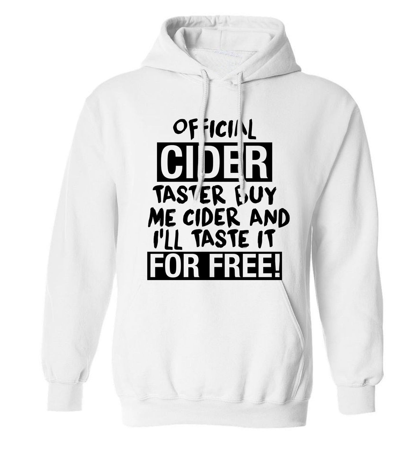 Official cider taster buy me cider and I'll taste it for free! adults unisex white hoodie 2XL