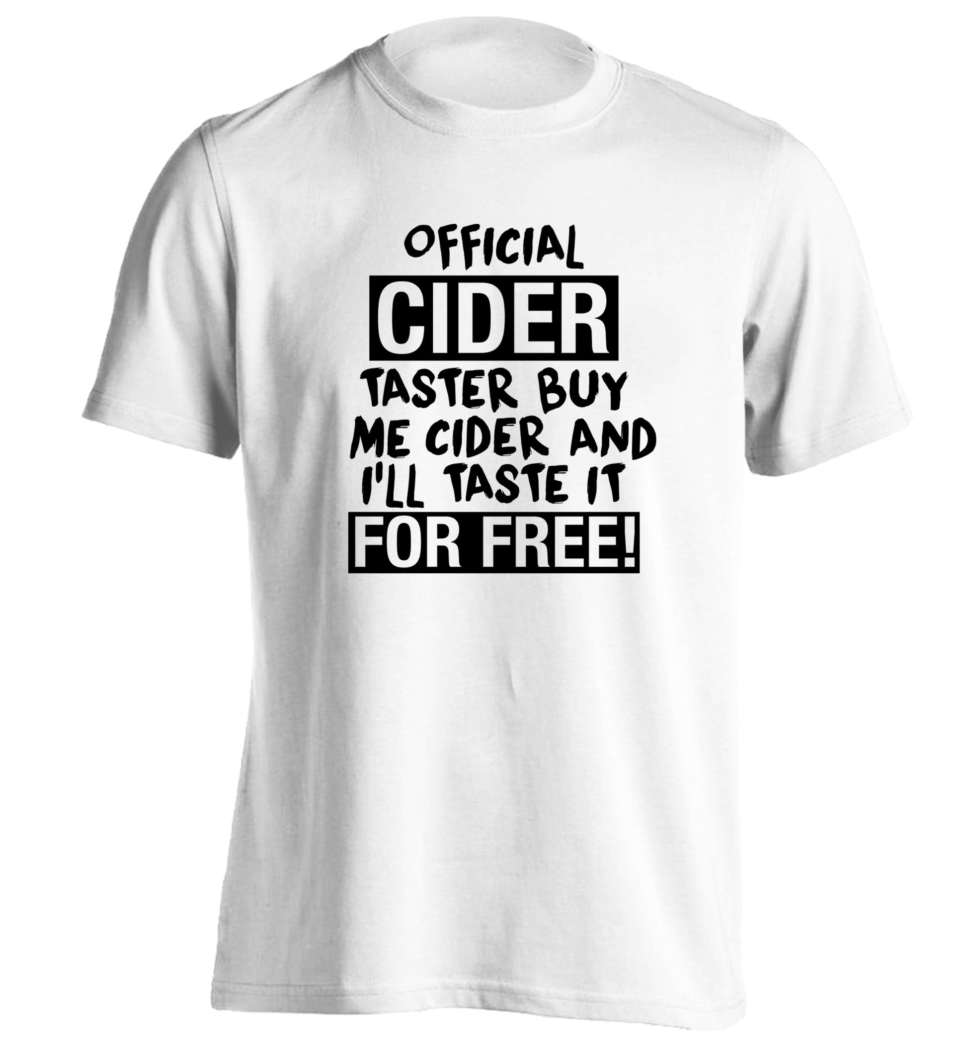 Official cider taster buy me cider and I'll taste it for free! adults unisex white Tshirt 2XL