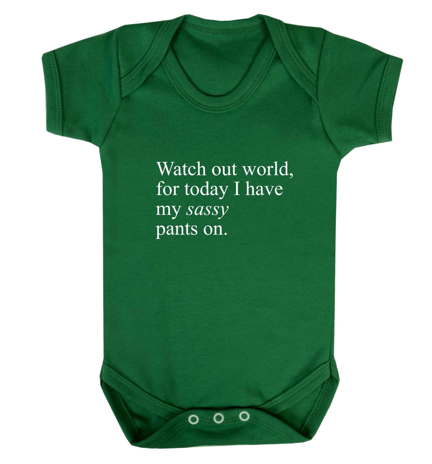 Watch out world for today I have my sassy pants on baby vest green 18-24 months
