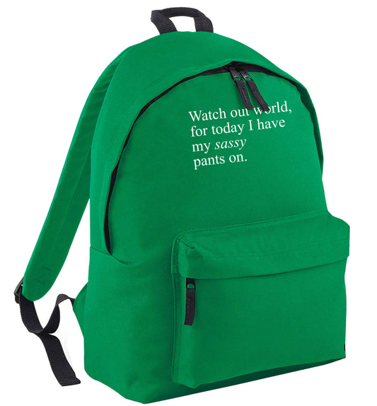Watch out world for today I have my sassy pants on green adults backpack