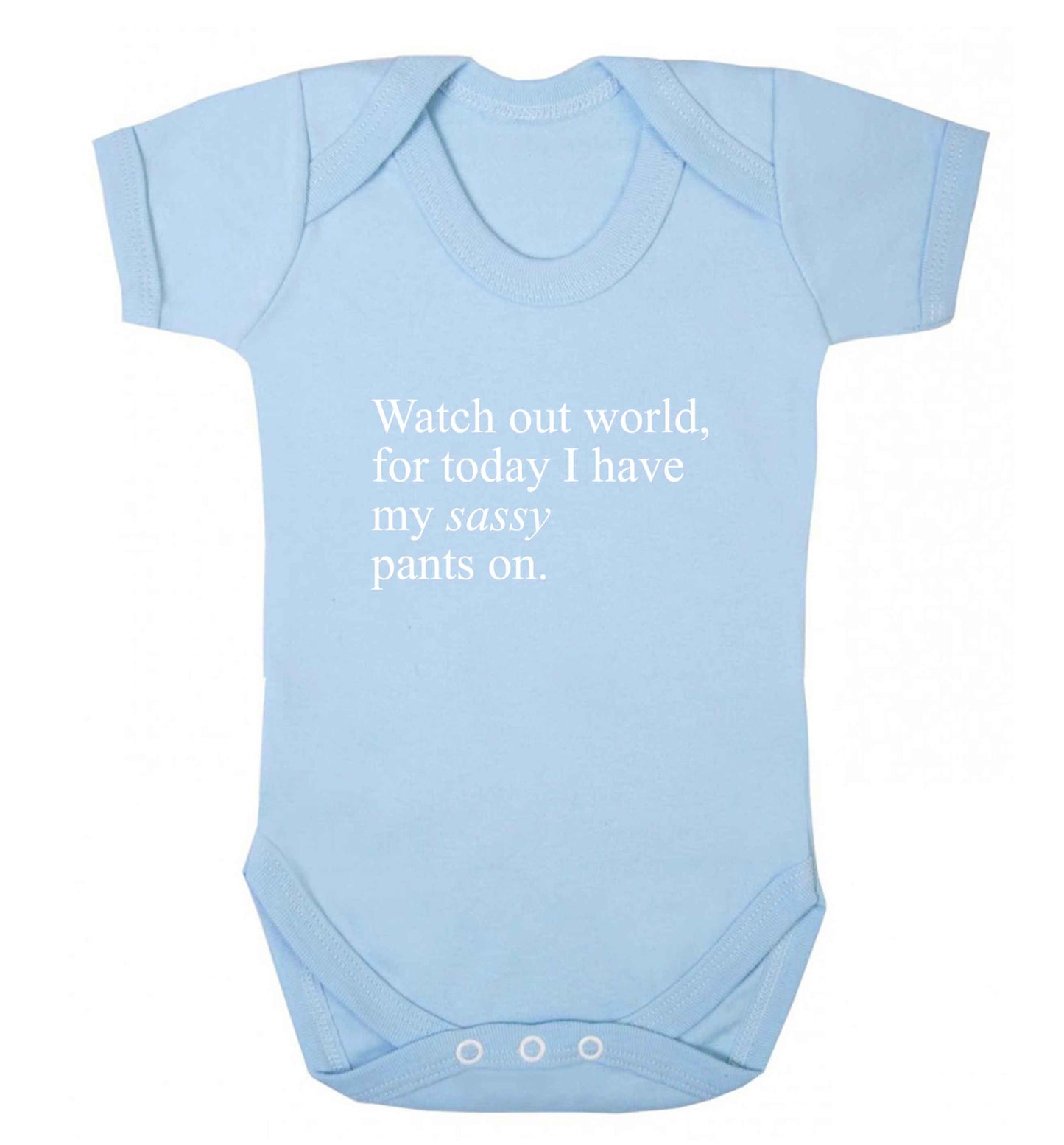 Watch out world for today I have my sassy pants on baby vest pale blue 18-24 months