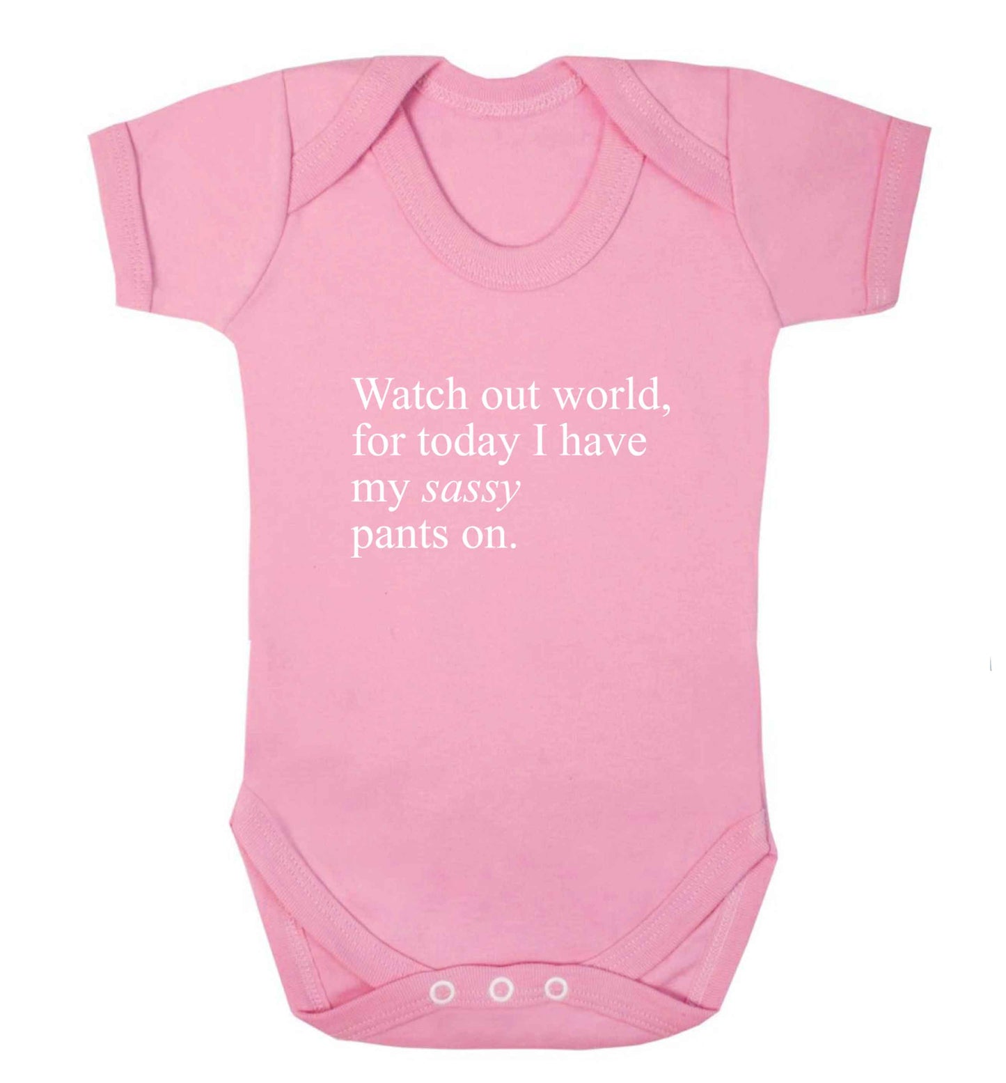 Watch out world for today I have my sassy pants on baby vest pale pink 18-24 months