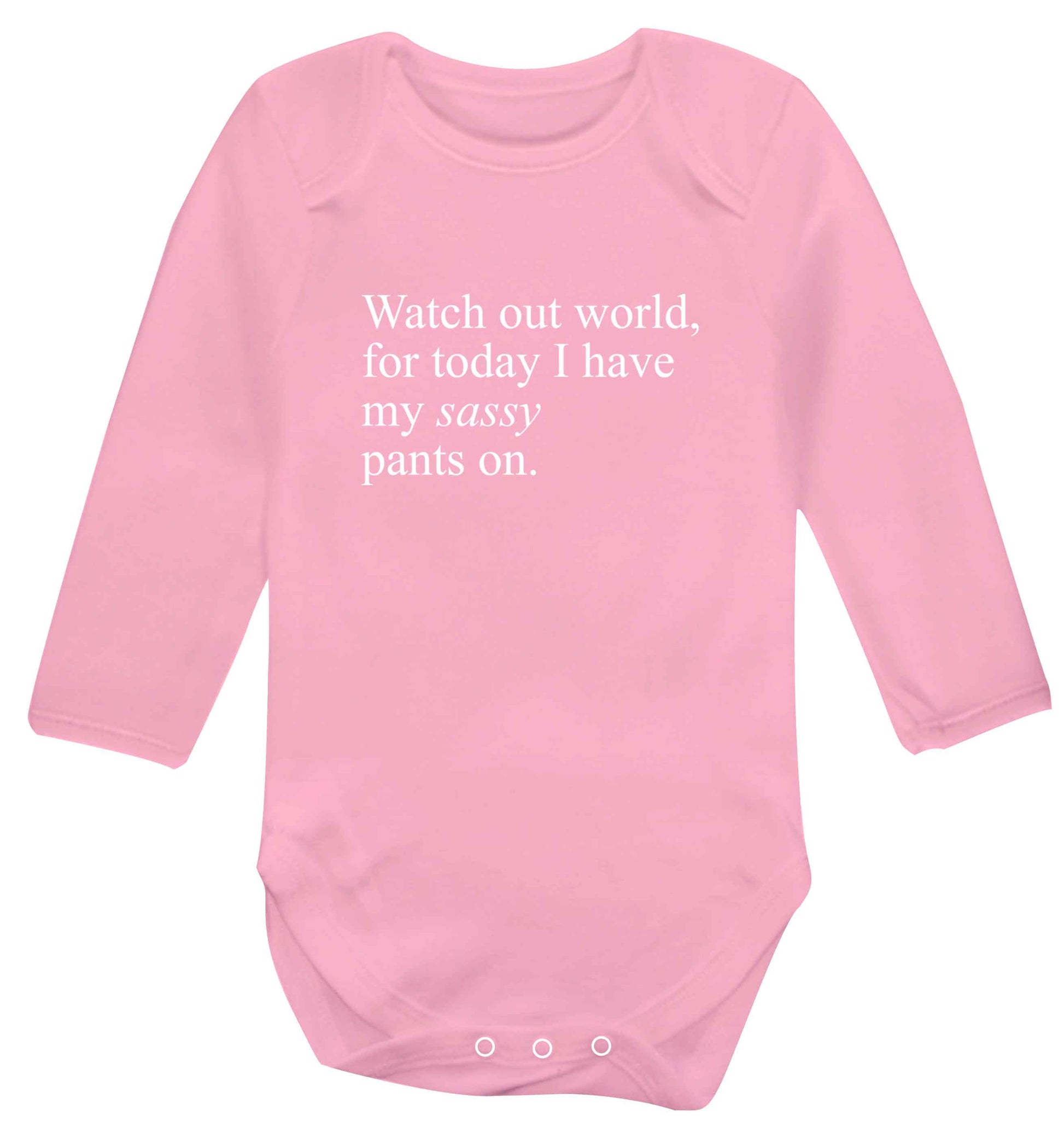 Watch out world for today I have my sassy pants on baby vest long sleeved pale pink 6-12 months