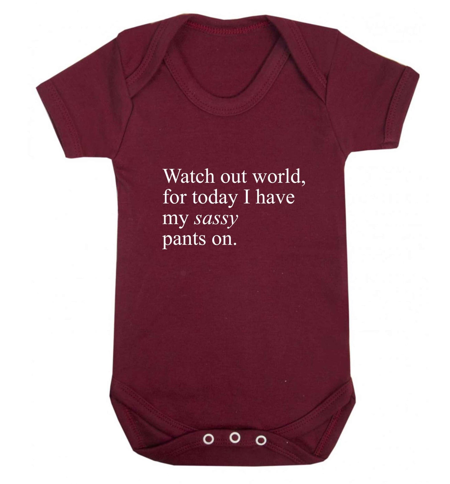 Watch out world for today I have my sassy pants on baby vest maroon 18-24 months