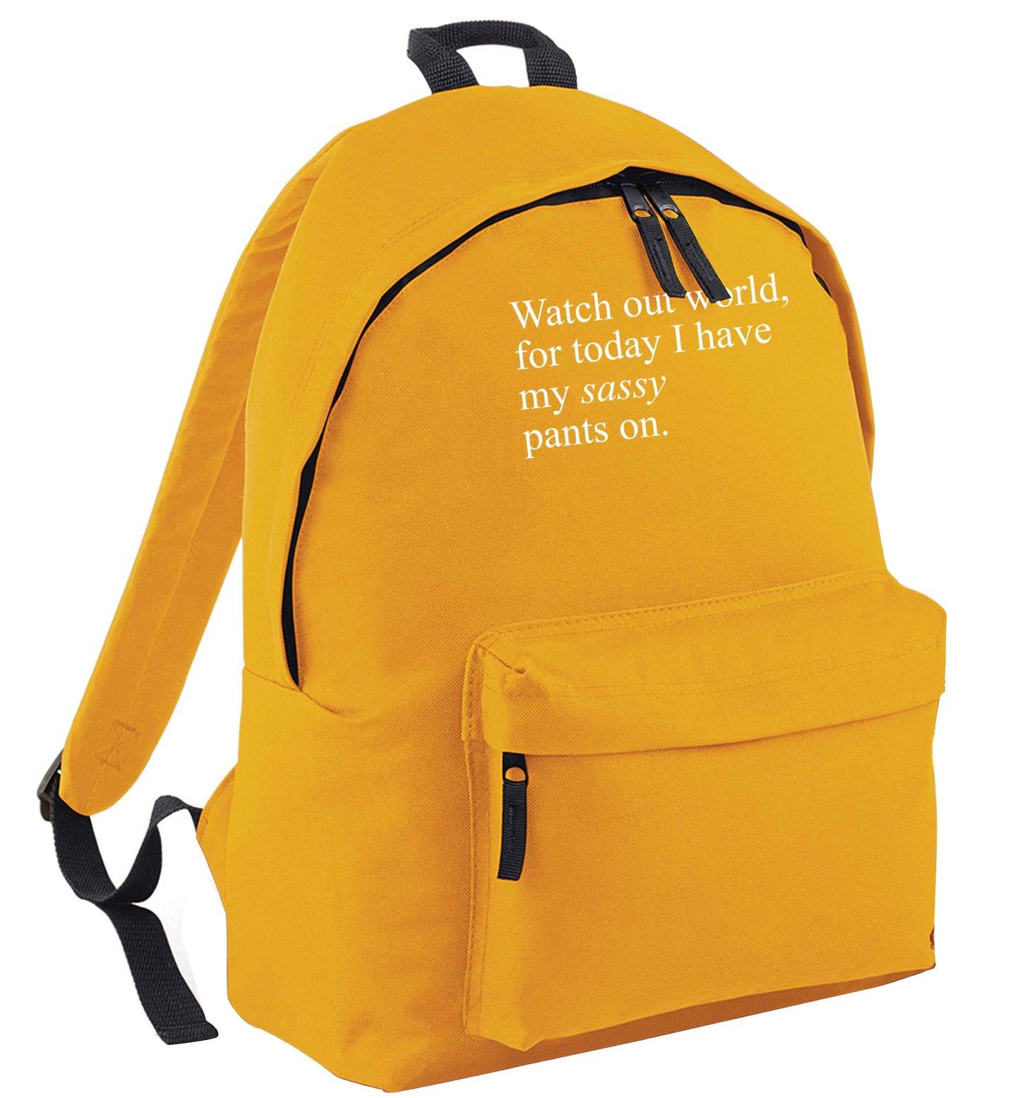 Watch out world for today I have my sassy pants on mustard adults backpack