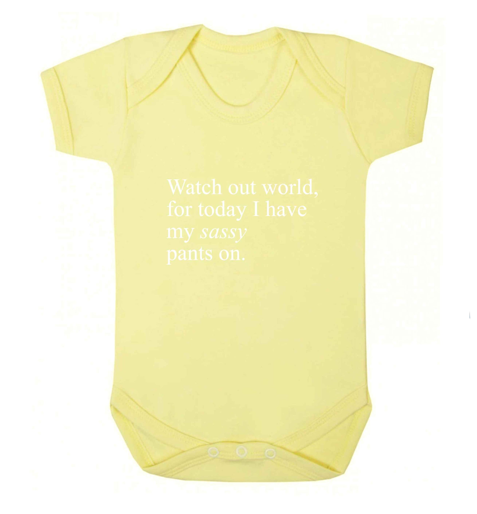 Watch out world for today I have my sassy pants on baby vest pale yellow 18-24 months
