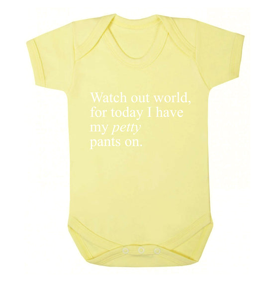 Watch out world, for today I have my petty pants on Baby Vest pale yellow 18-24 months