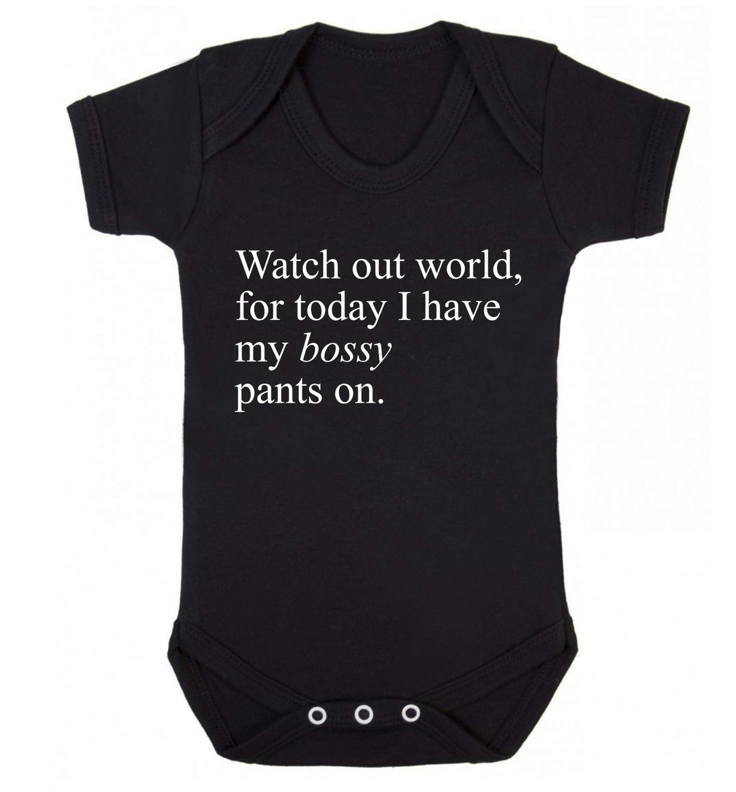Watch out world, for today I have my bossy pants on Baby Vest black 18-24 months