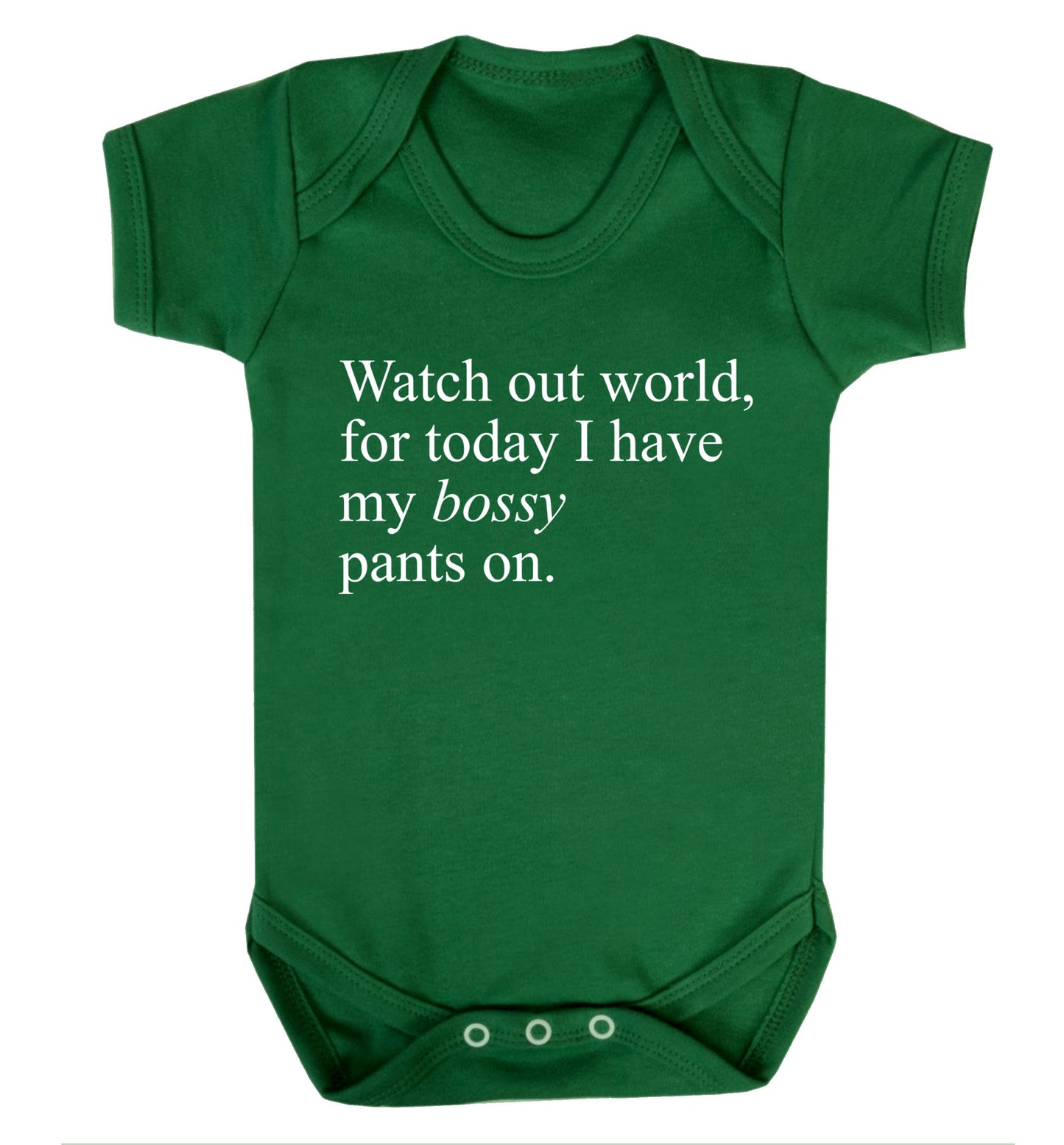 Watch out world, for today I have my bossy pants on Baby Vest green 18-24 months