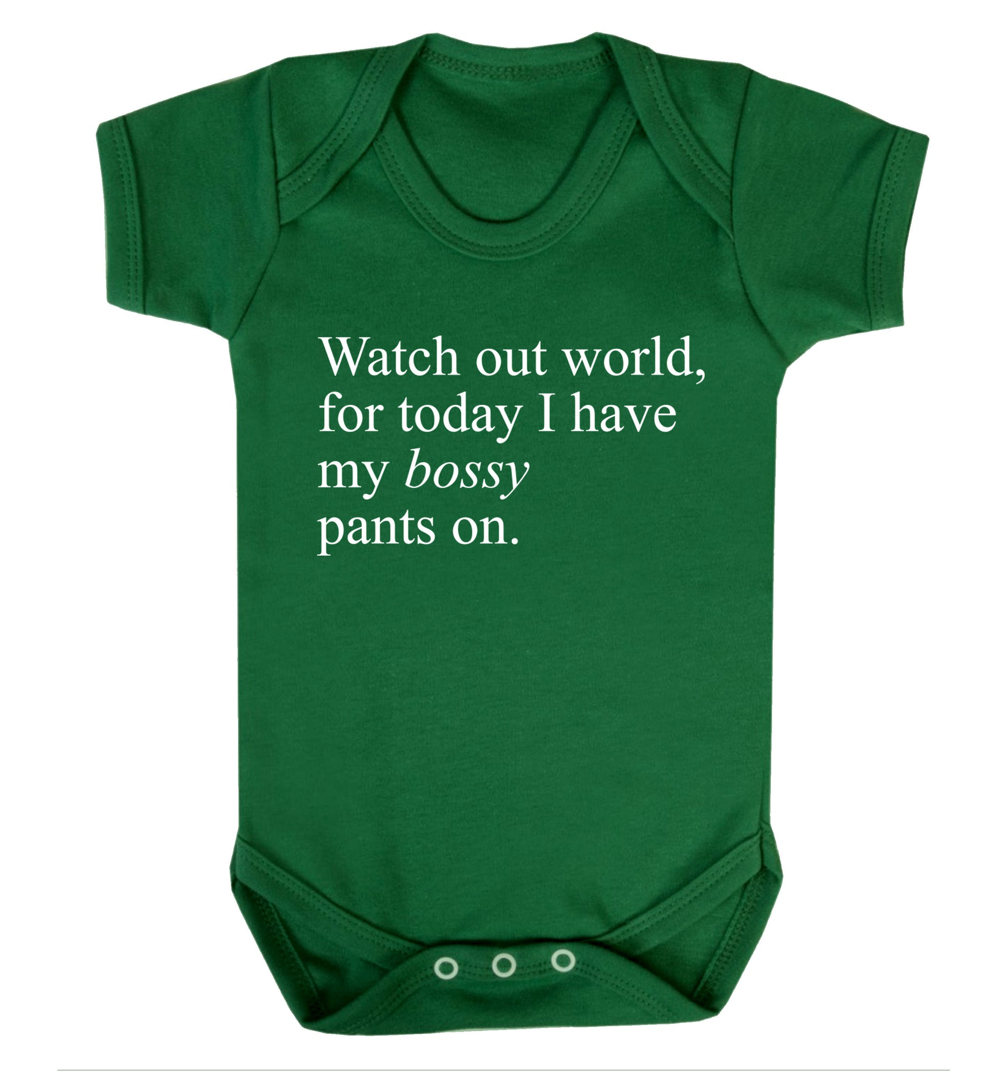 Watch out world, for today I have my bossy pants on Baby Vest green 18-24 months