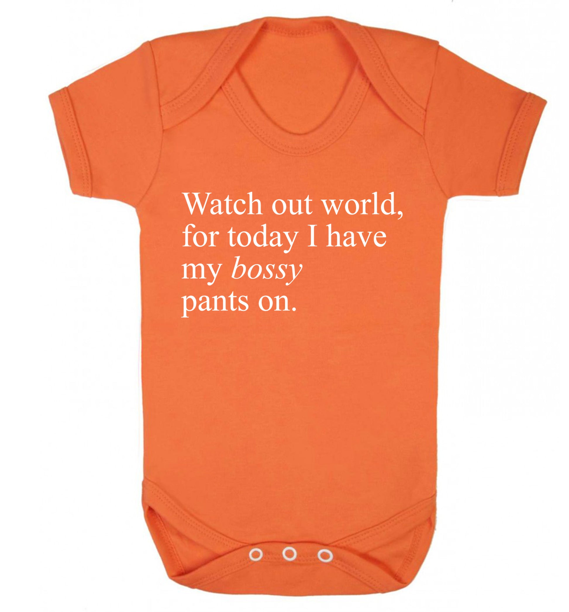 Watch out world, for today I have my bossy pants on Baby Vest orange 18-24 months