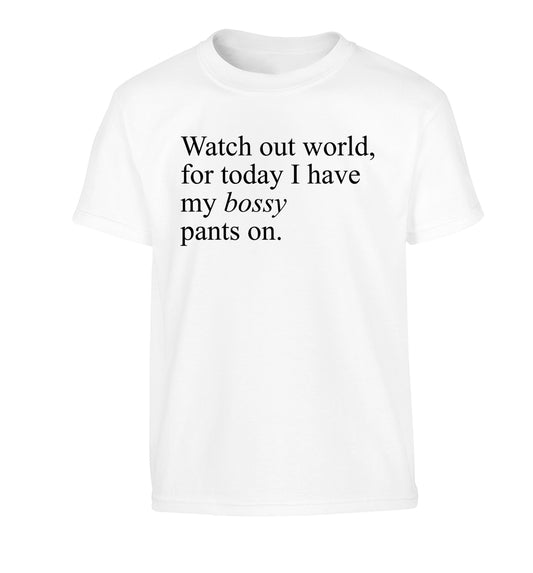 Watch out world, for today I have my bossy pants on Children's white Tshirt 12-14 Years