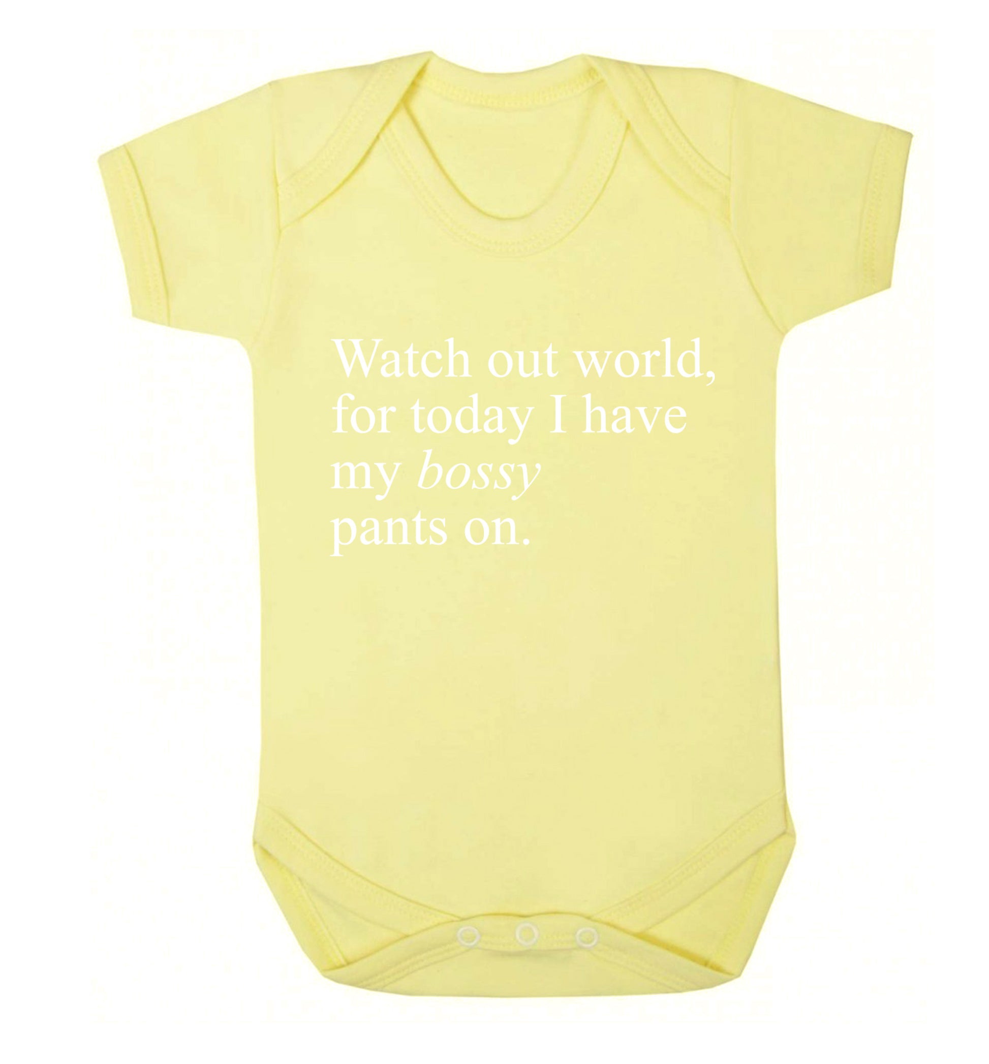Watch out world, for today I have my bossy pants on Baby Vest pale yellow 18-24 months