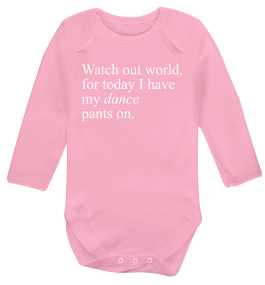 Watch out world, for today I have my dance pants on Baby Vest long sleeved pale pink 6-12 months