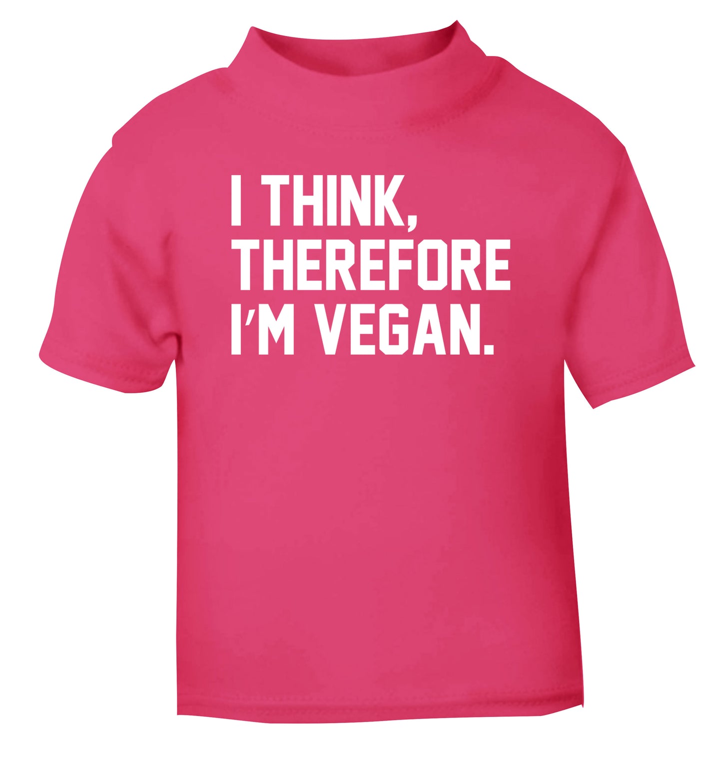 I think therefore I'm vegan pink Baby Toddler Tshirt 2 Years