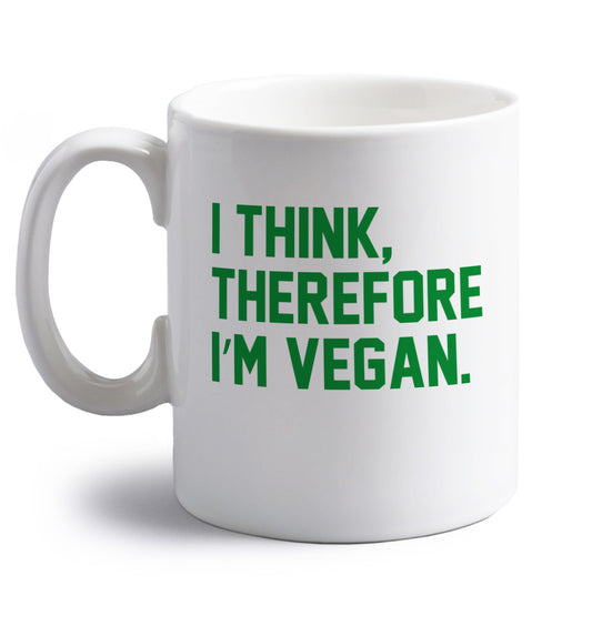 I think therefore I'm vegan right handed white ceramic mug 