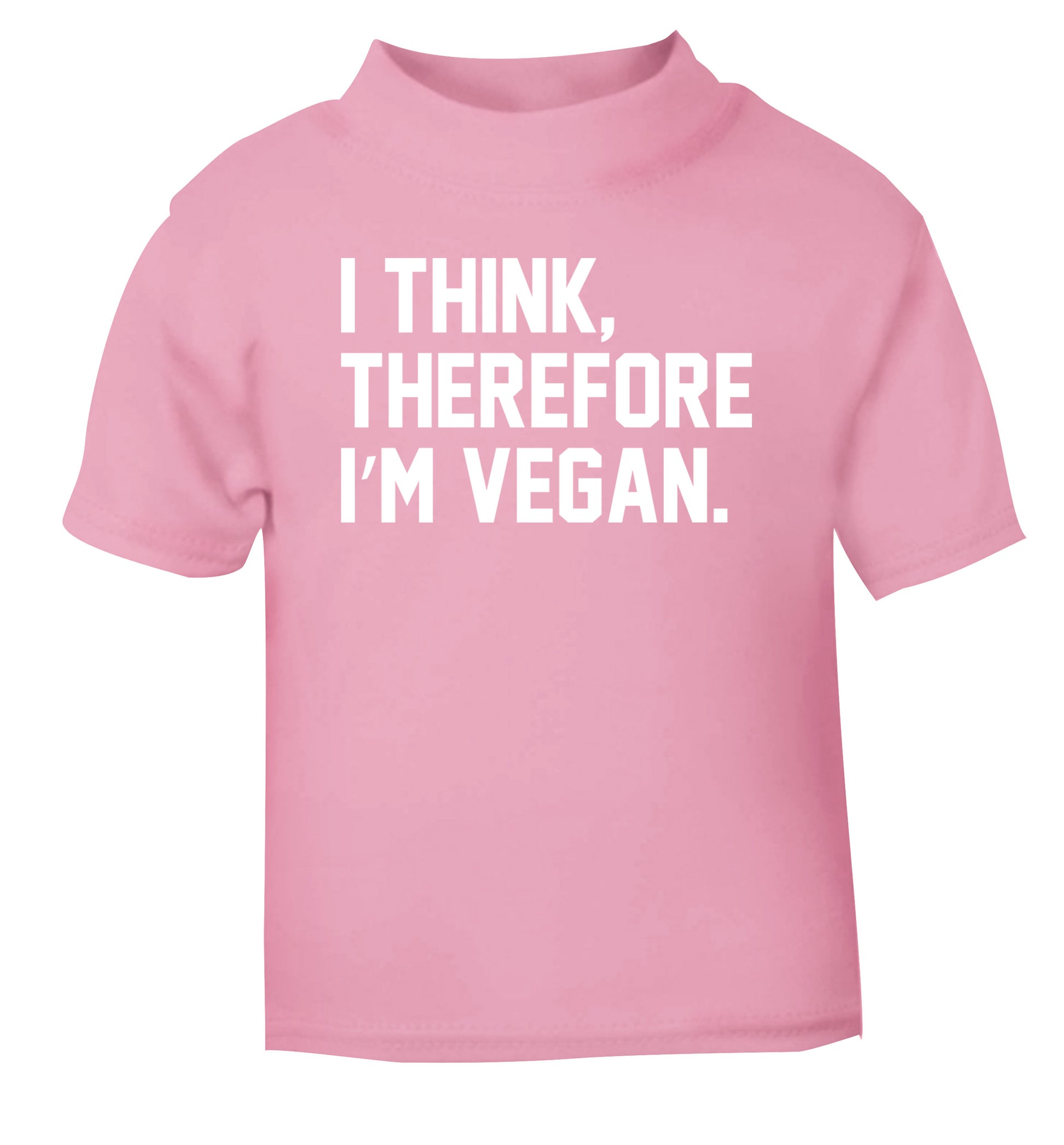 I think therefore I'm vegan light pink Baby Toddler Tshirt 2 Years
