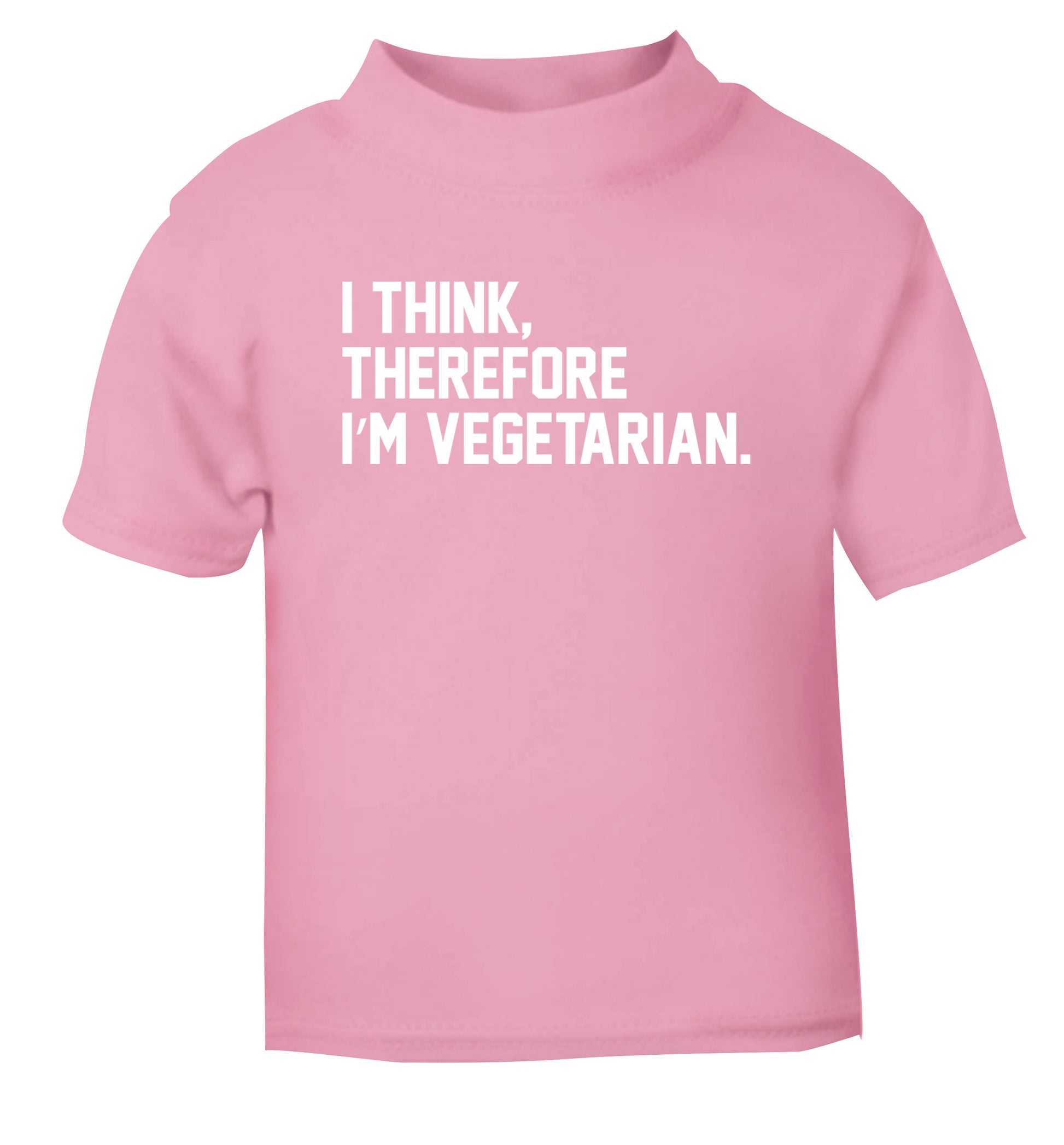 I think therefore I'm vegetarian light pink Baby Toddler Tshirt 2 Years