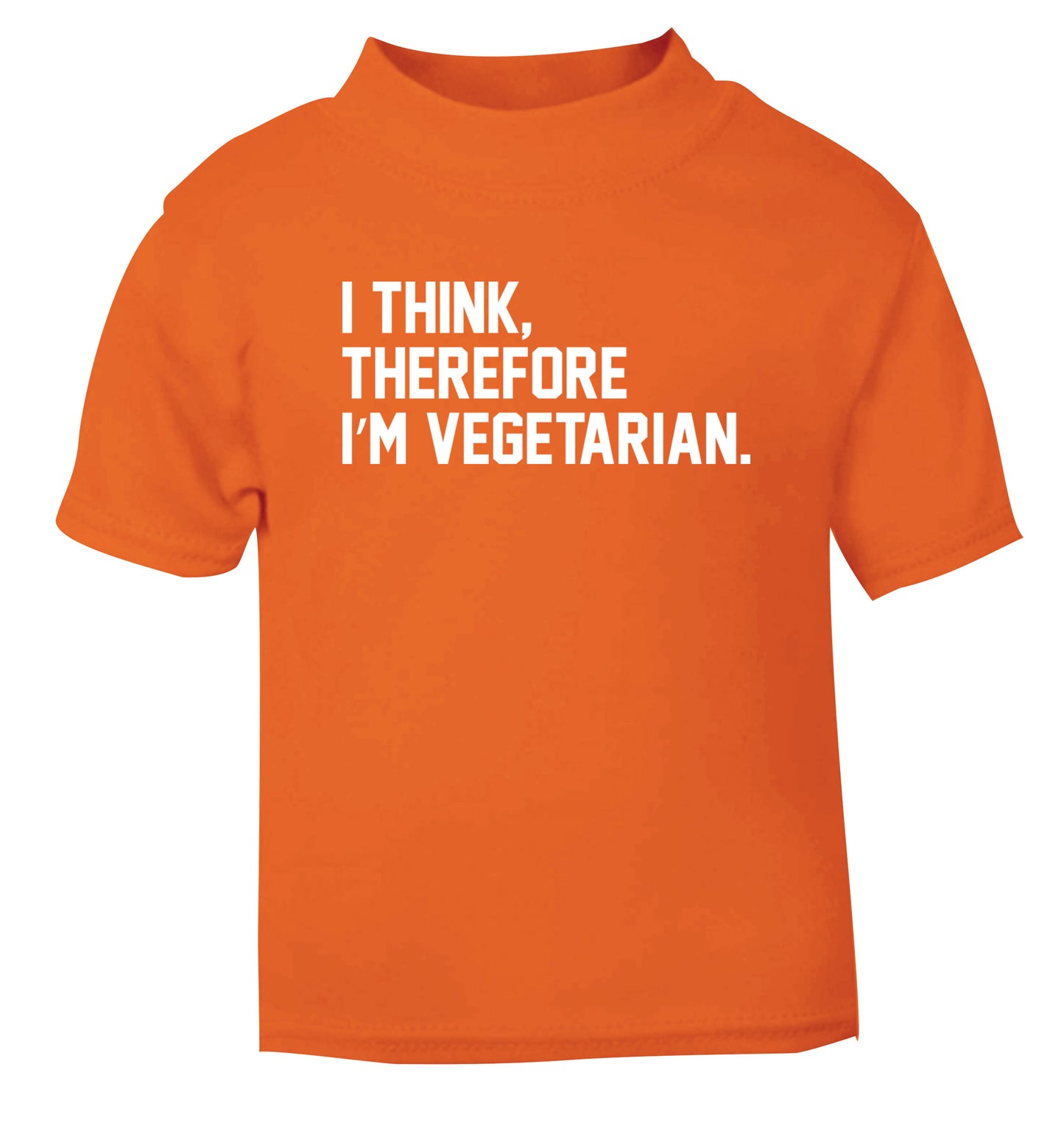 I think therefore I'm vegetarian orange Baby Toddler Tshirt 2 Years