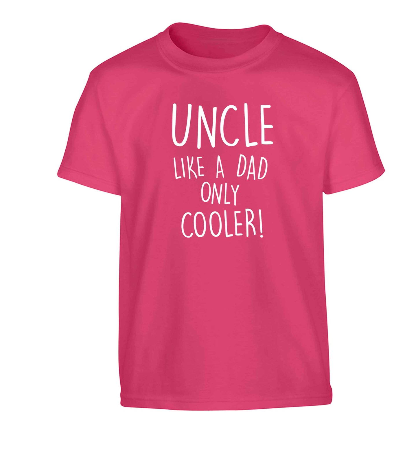 Uncle like a dad only cooler Children's pink Tshirt 12-13 Years