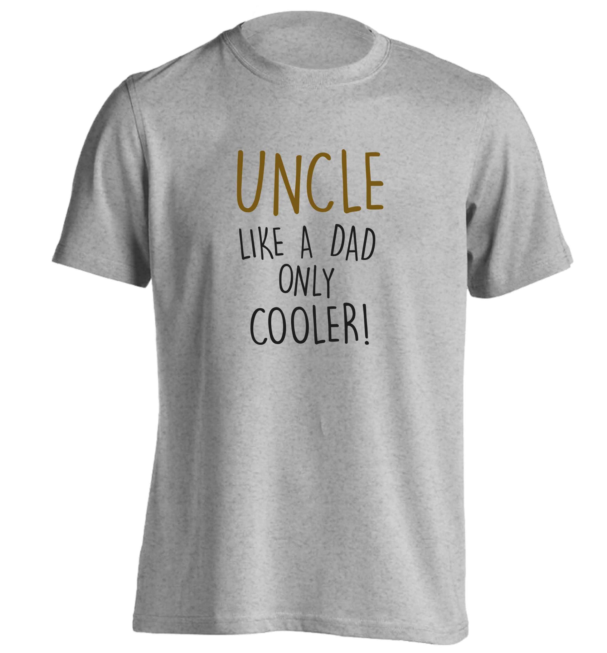 Uncle like a dad only cooler adults unisex grey Tshirt 2XL