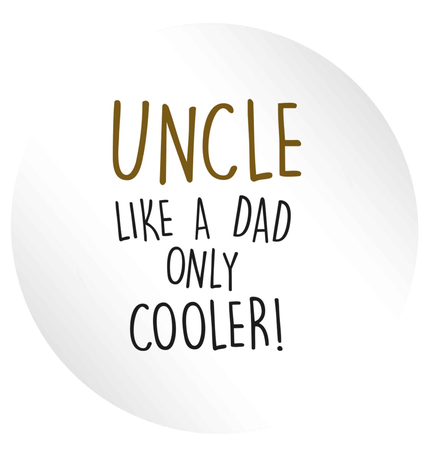 Uncle like a dad only cooler 24 @ 45mm matt circle stickers