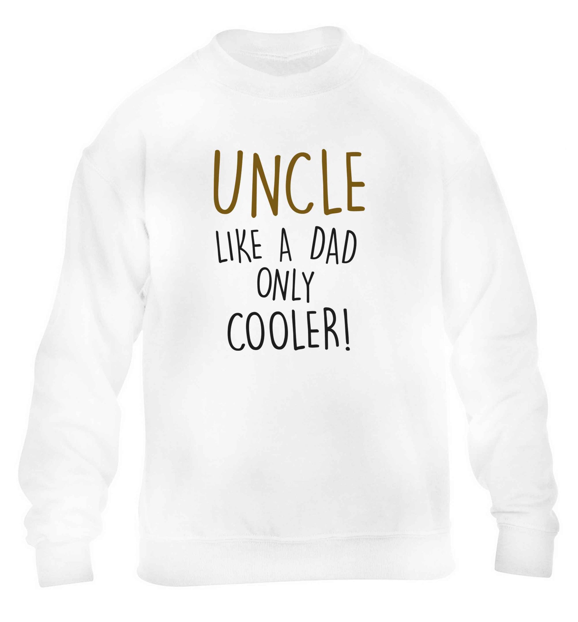 Uncle like a dad only cooler children's white sweater 12-13 Years