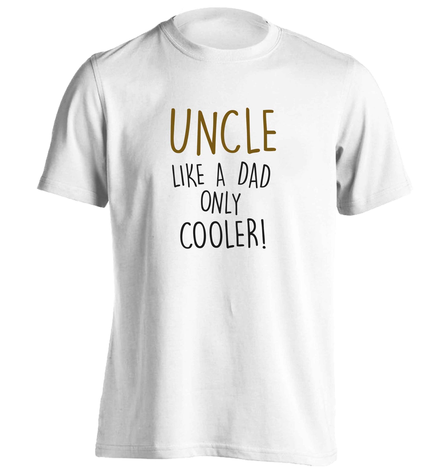 Uncle like a dad only cooler adults unisex white Tshirt 2XL
