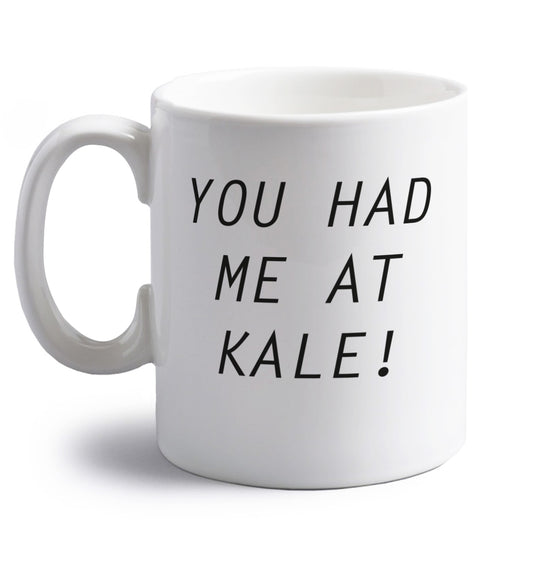 You had me at kale right handed white ceramic mug 