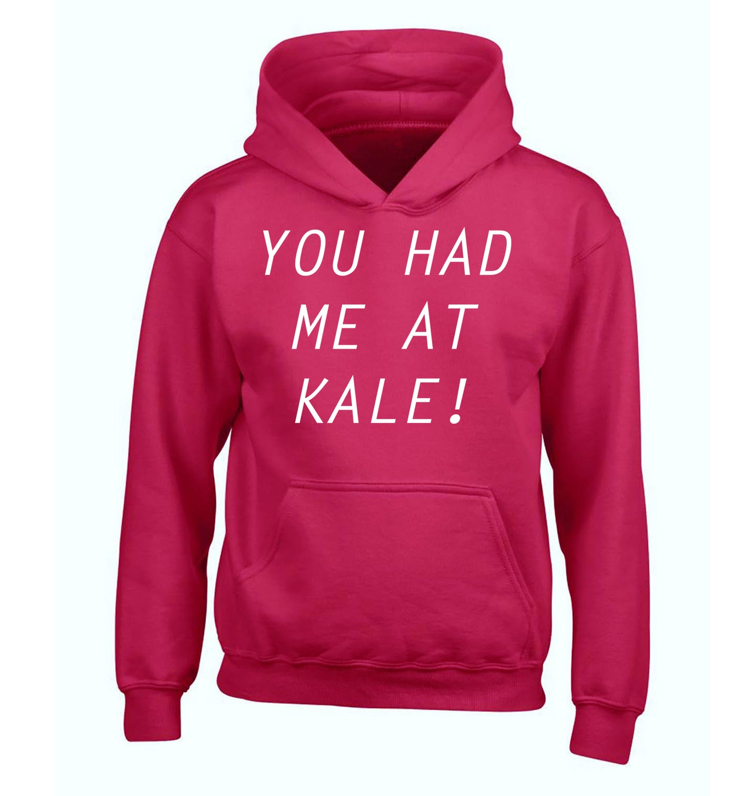 You had me at kale children's pink hoodie 12-14 Years