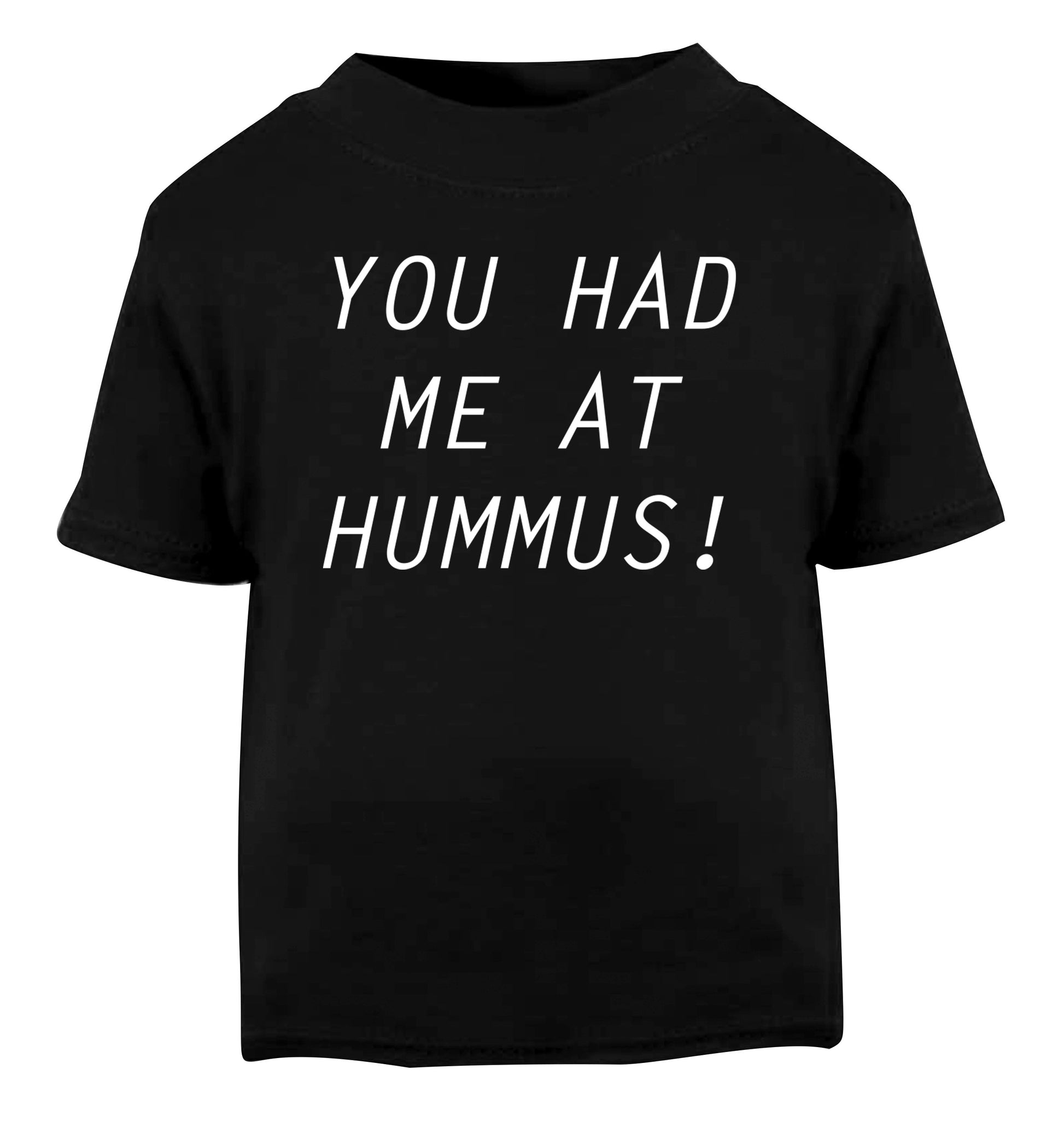You had me at hummus Black Baby Toddler Tshirt 2 years