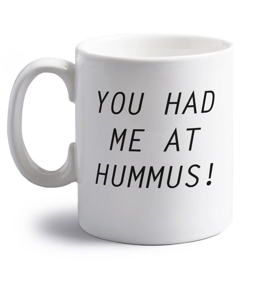 You had me at hummus right handed white ceramic mug 