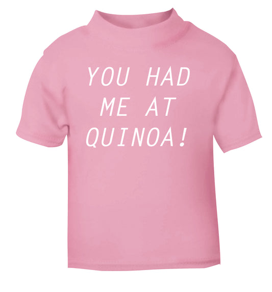 You had me at quinoa light pink Baby Toddler Tshirt 2 Years