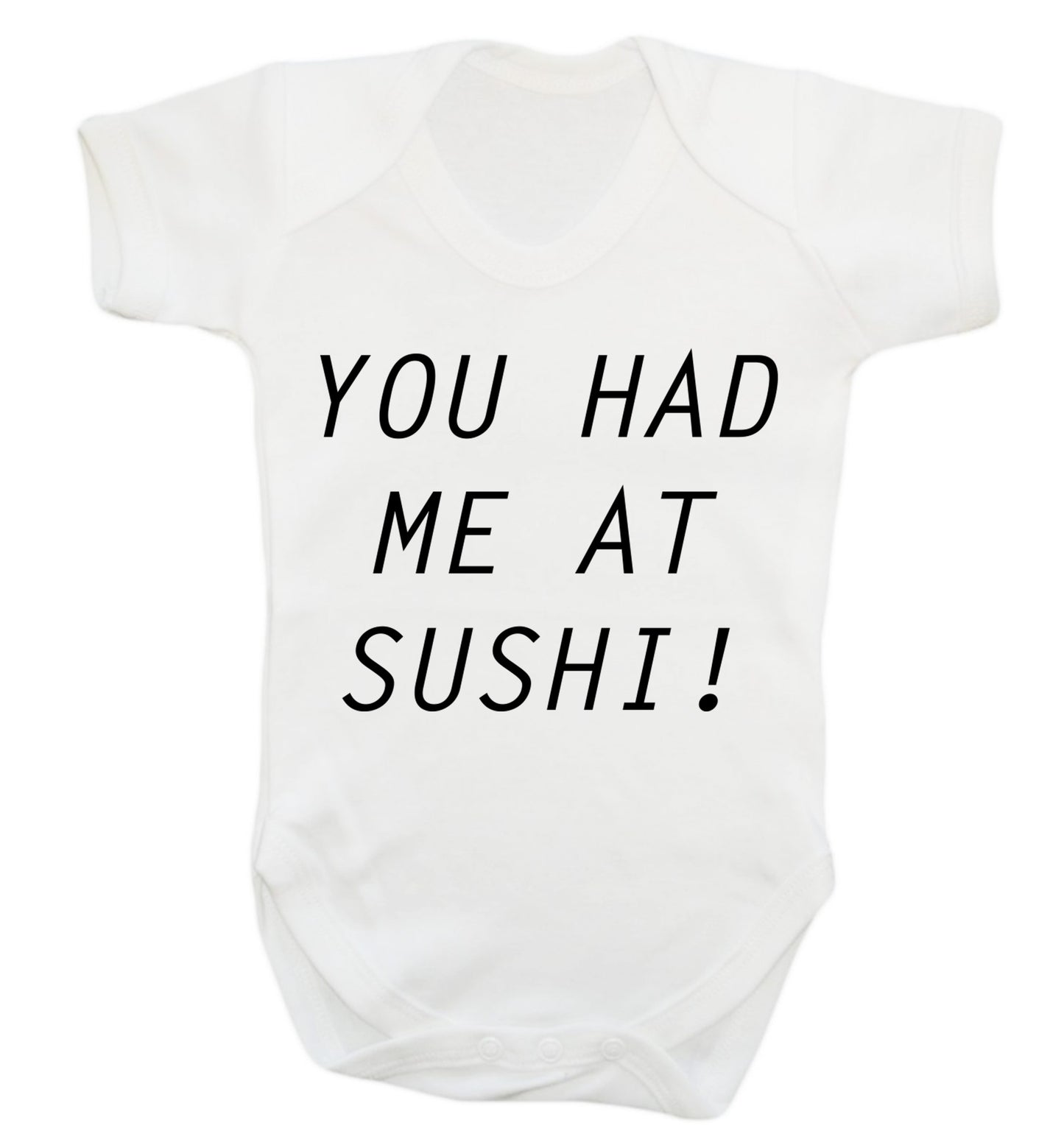 You had me at sushi Baby Vest white 18-24 months