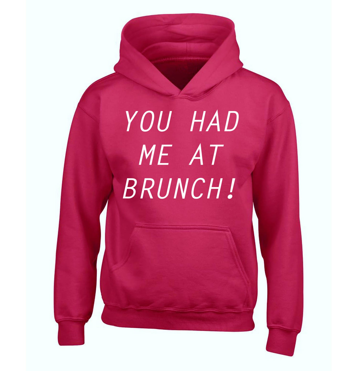 You had me at brunch children's pink hoodie 12-14 Years