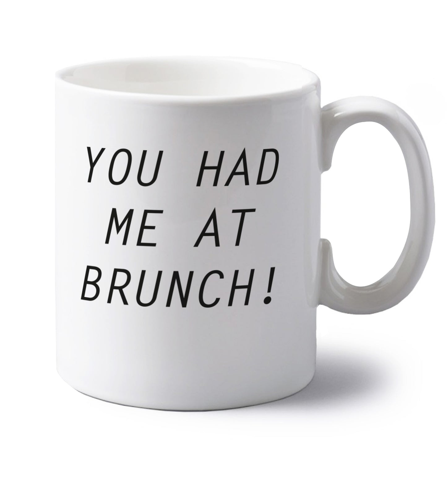 You had me at brunch left handed white ceramic mug 